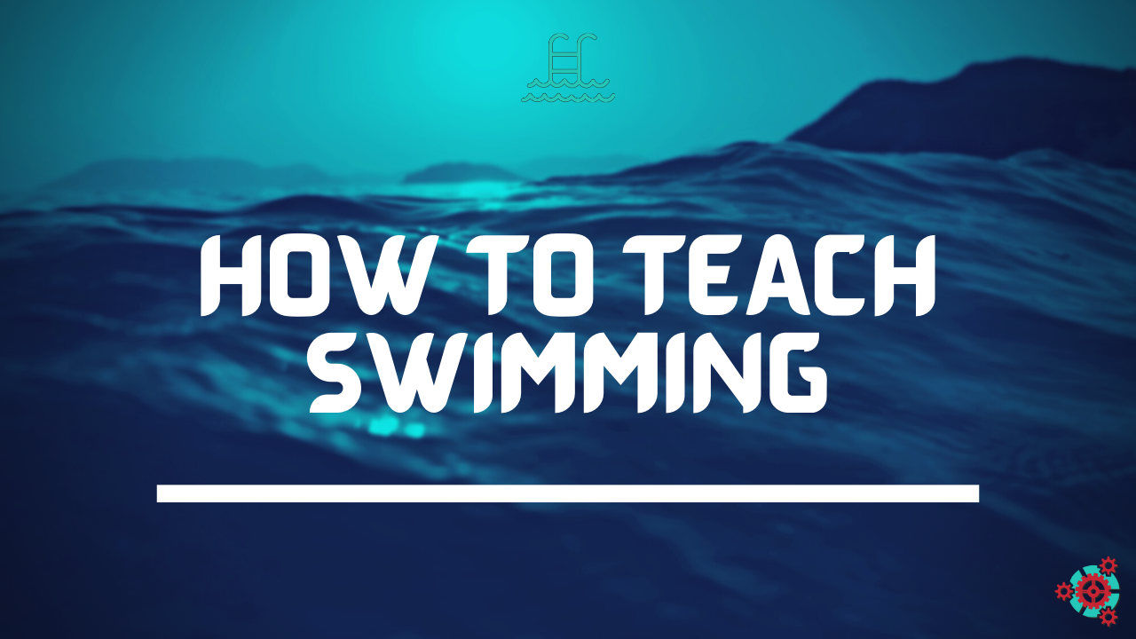 16 - How to TEACH Swimming