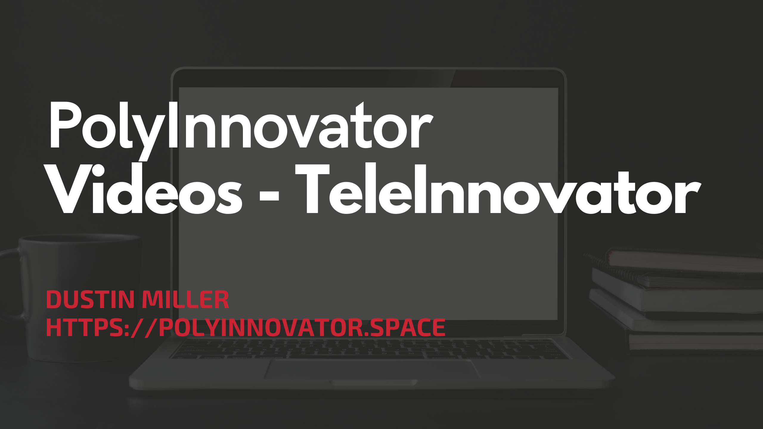 PolyInnovator Videos TeleInnovator