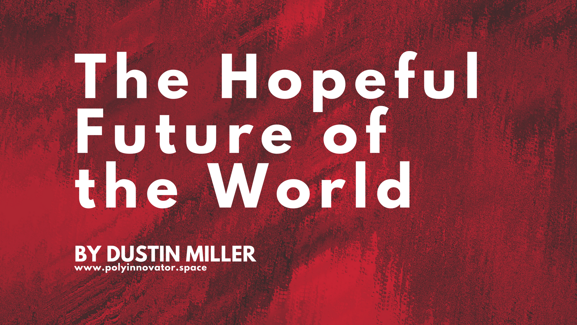 The Hopeful Future of the World