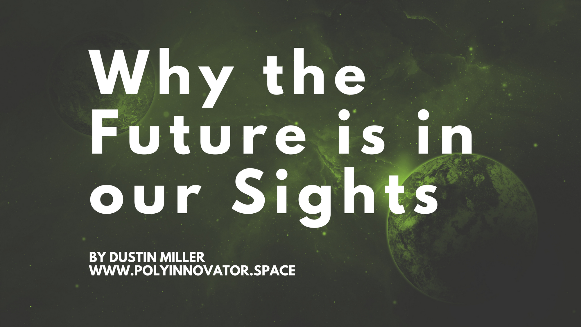 Why the Future is in our Sights