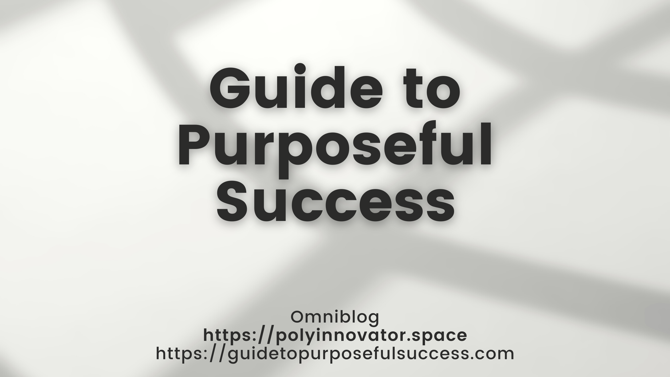 The Guide to Purposeful Success