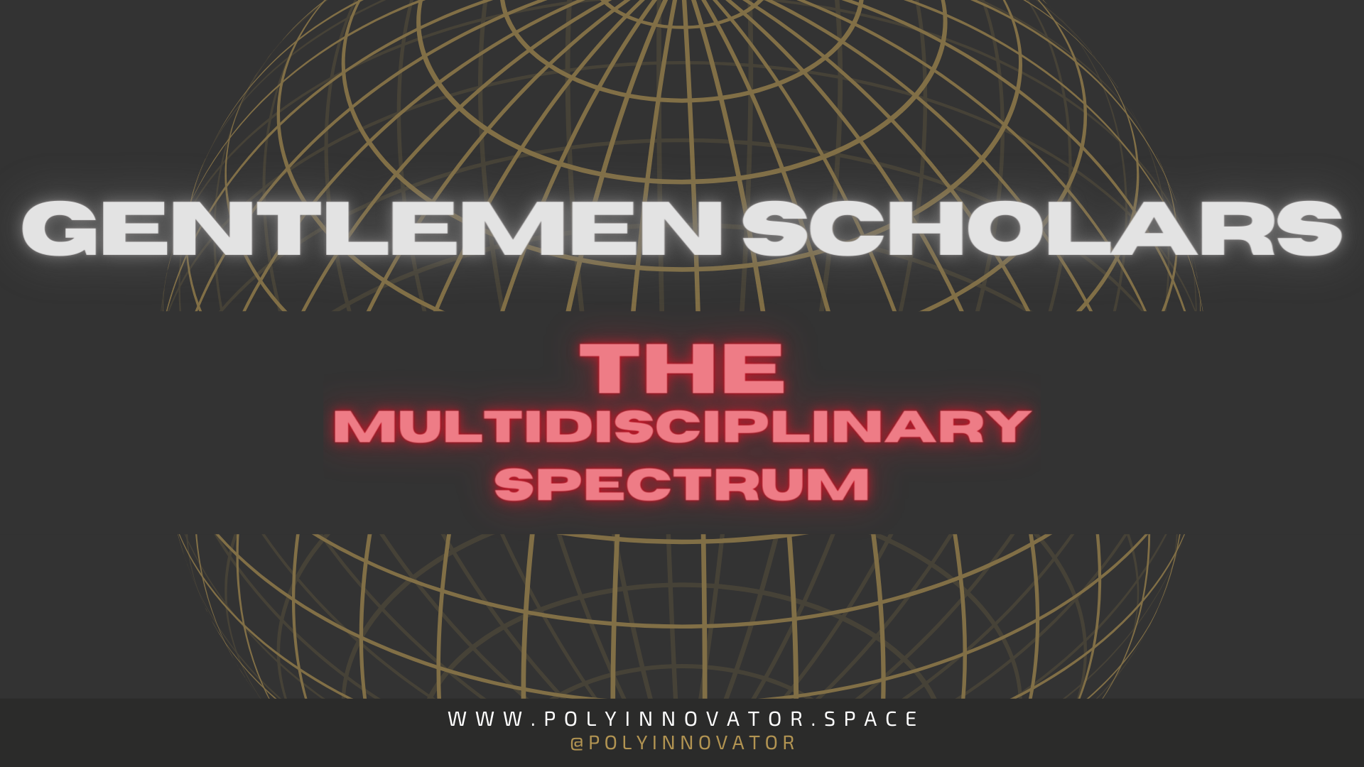 Gentlemen Scholars - The Multidisciplinary Spectrum S01E04