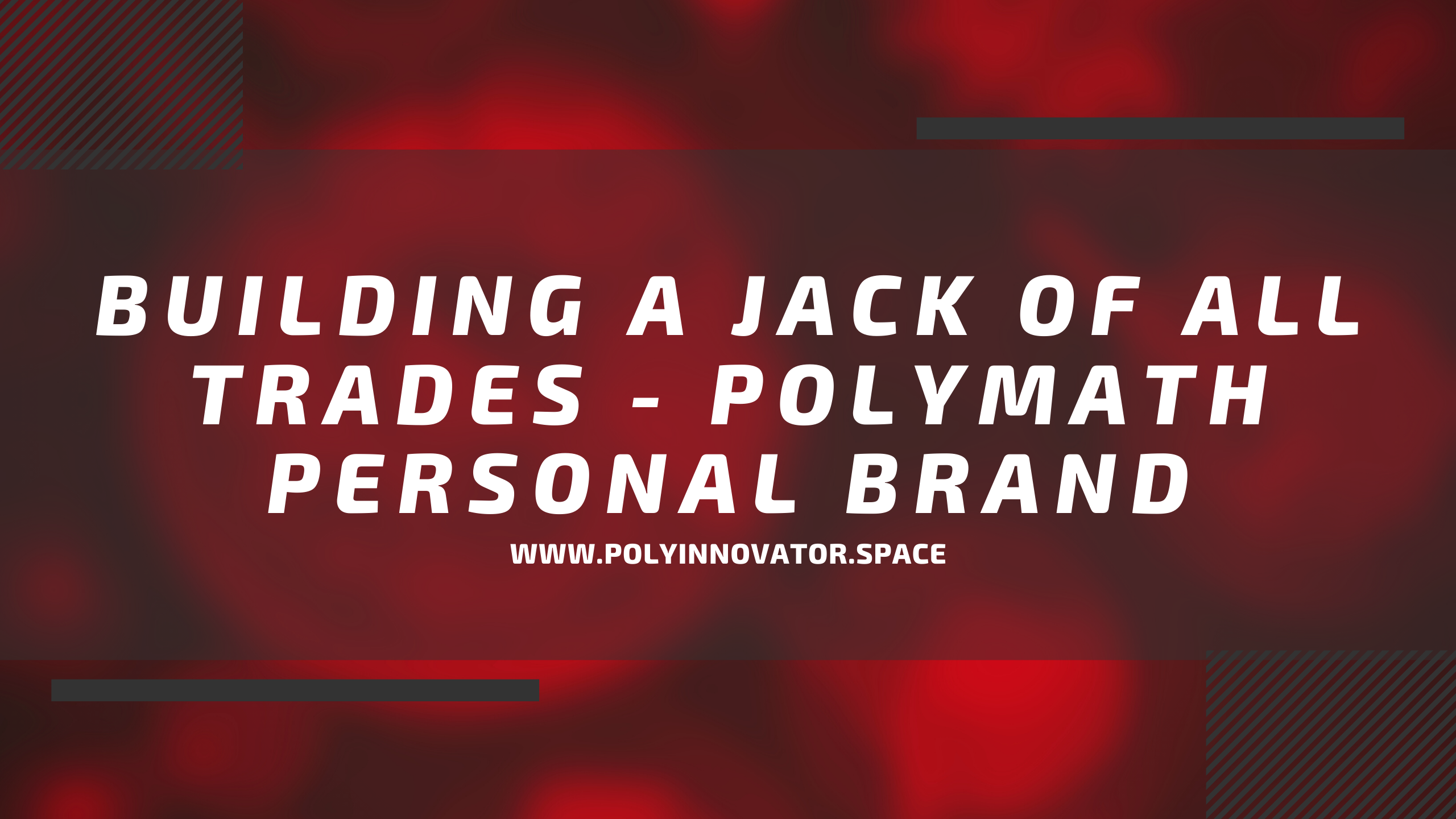 Building a Jack of All Trades - Polymath Personal Brand