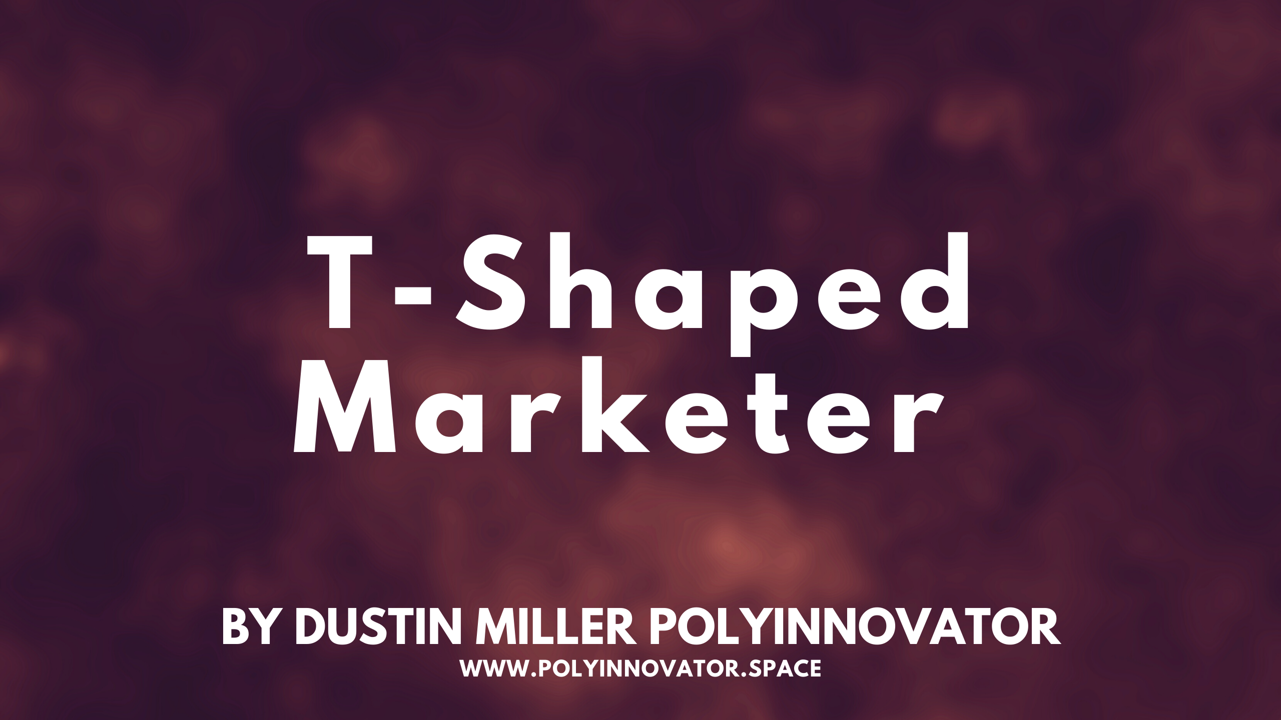 T-Shaped Marketer