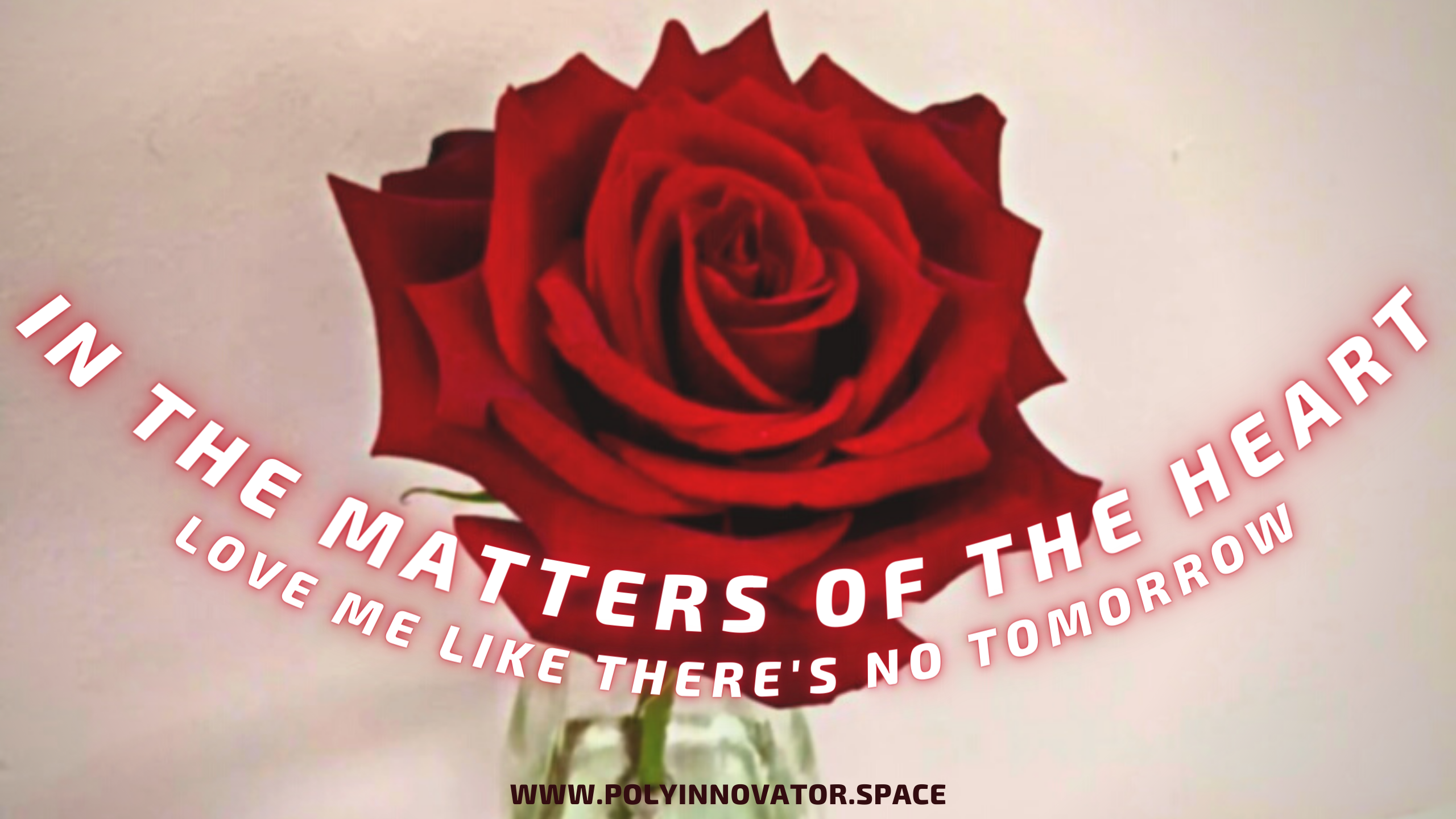 In the Matters of the Heart (Love Me Like There's No Tomorrow)