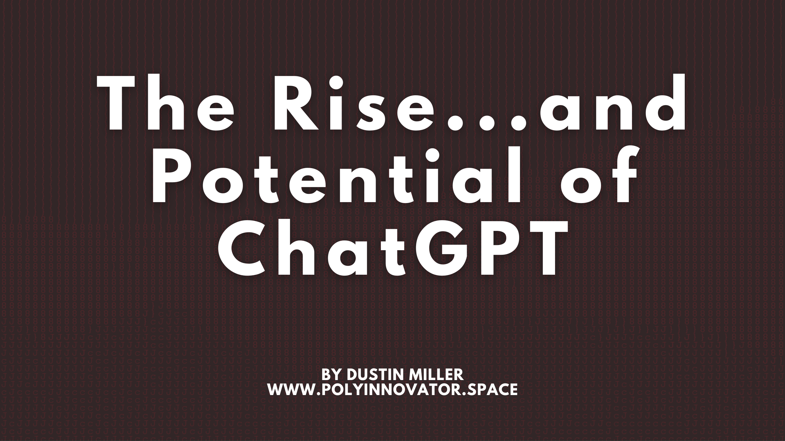 The Rise...and Potential of ChatGPT