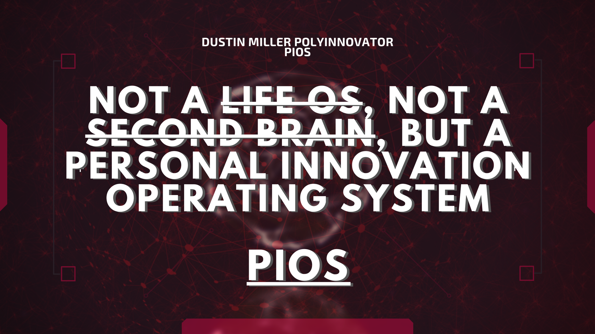 Not a Life OS, not a Second Brain, but a Personal Innovation Operating System - PIOS