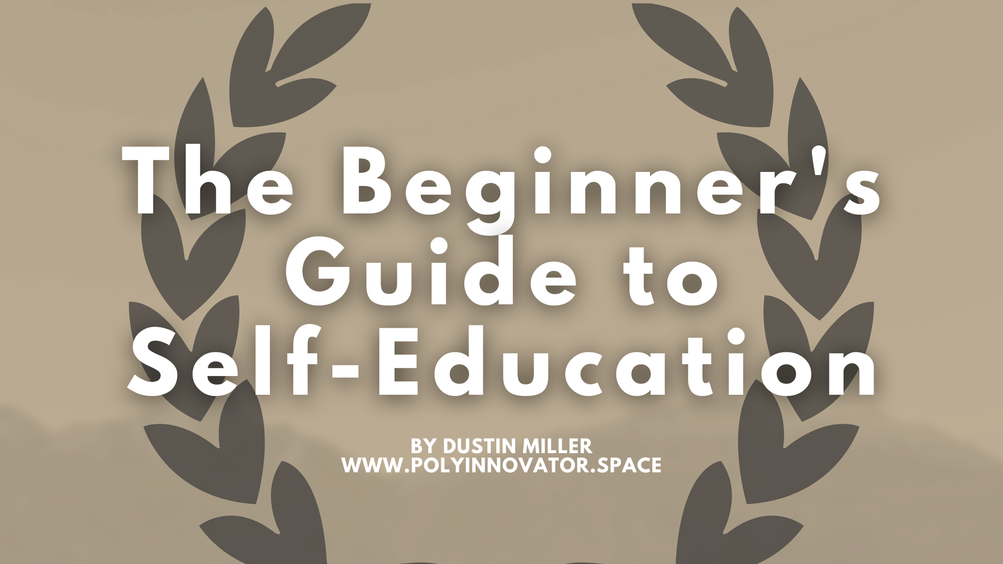 The Beginner's Guide to Self-Education