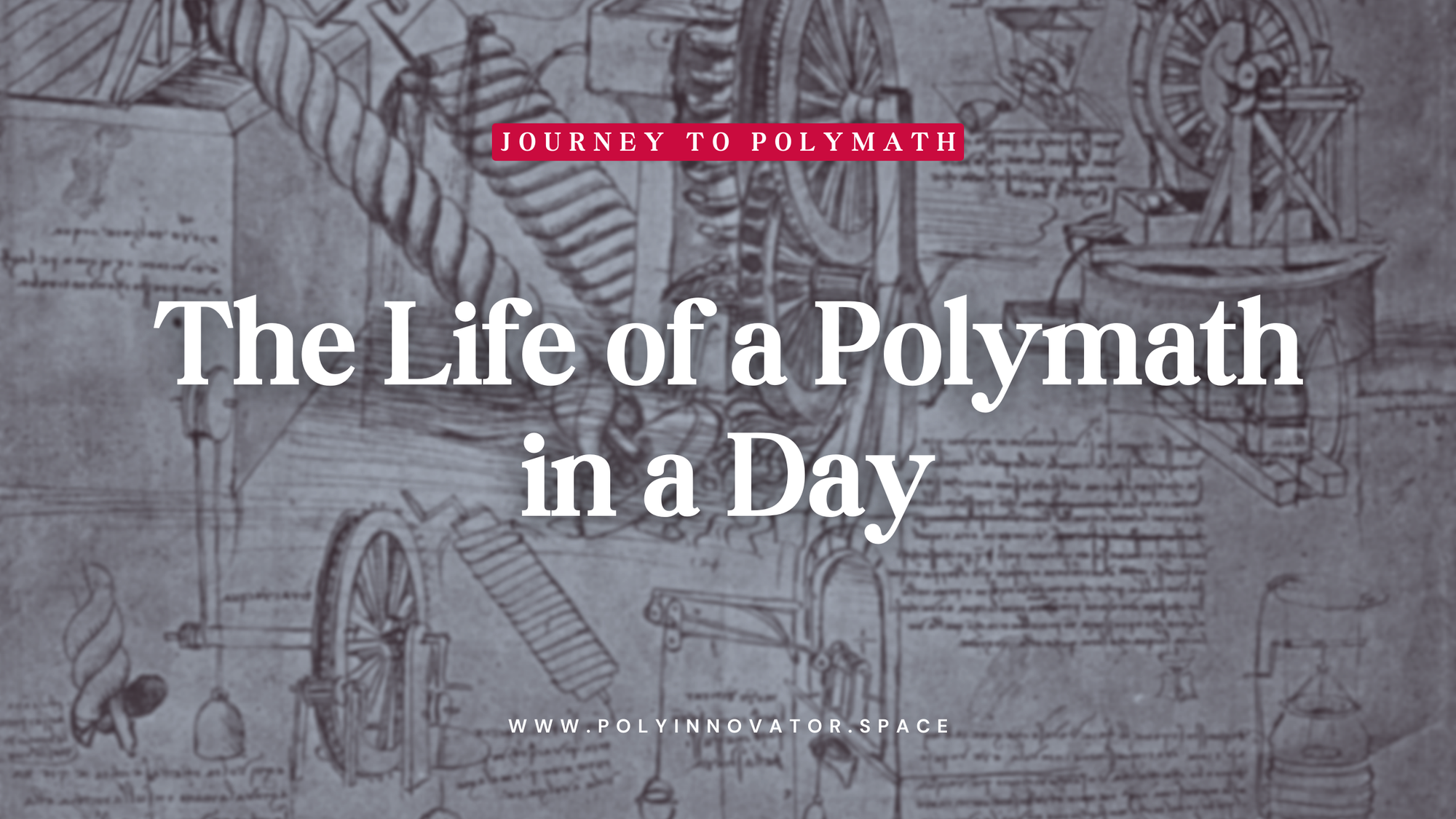 The Life of a Polymath in a Day