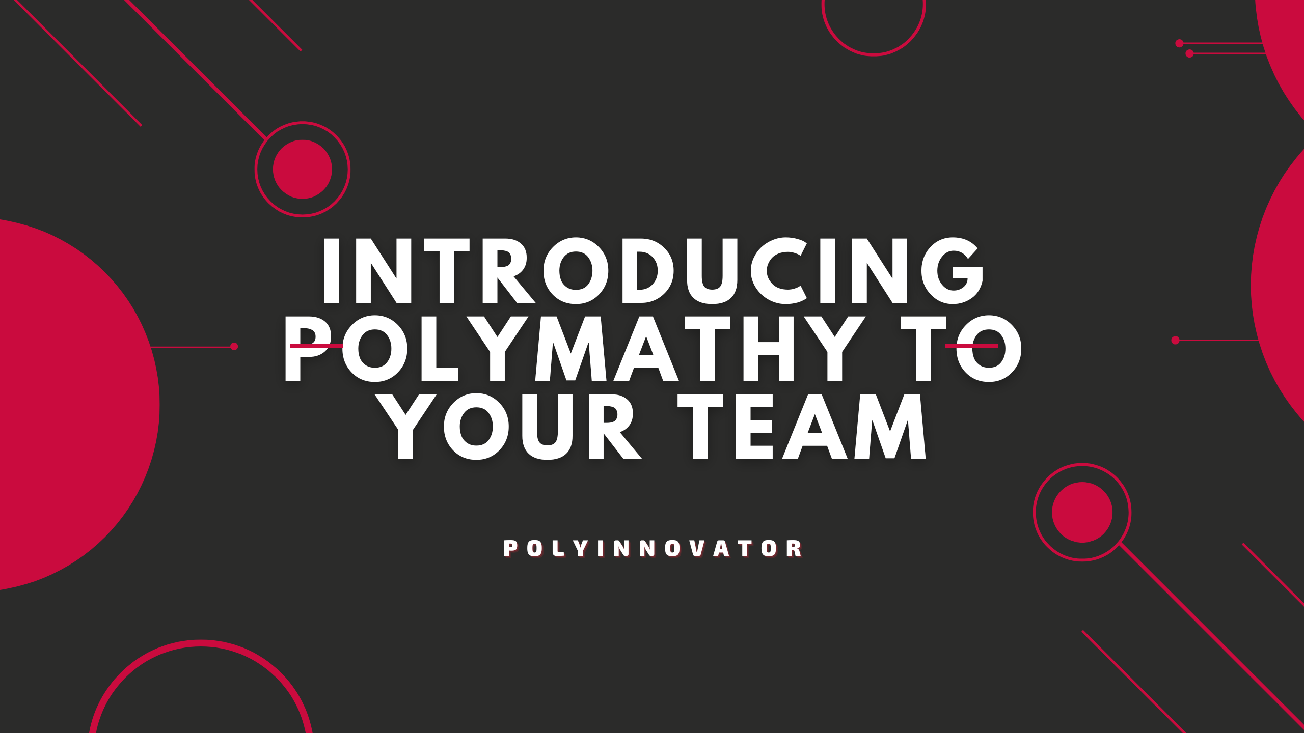 Introducing Polymathy to Your Team