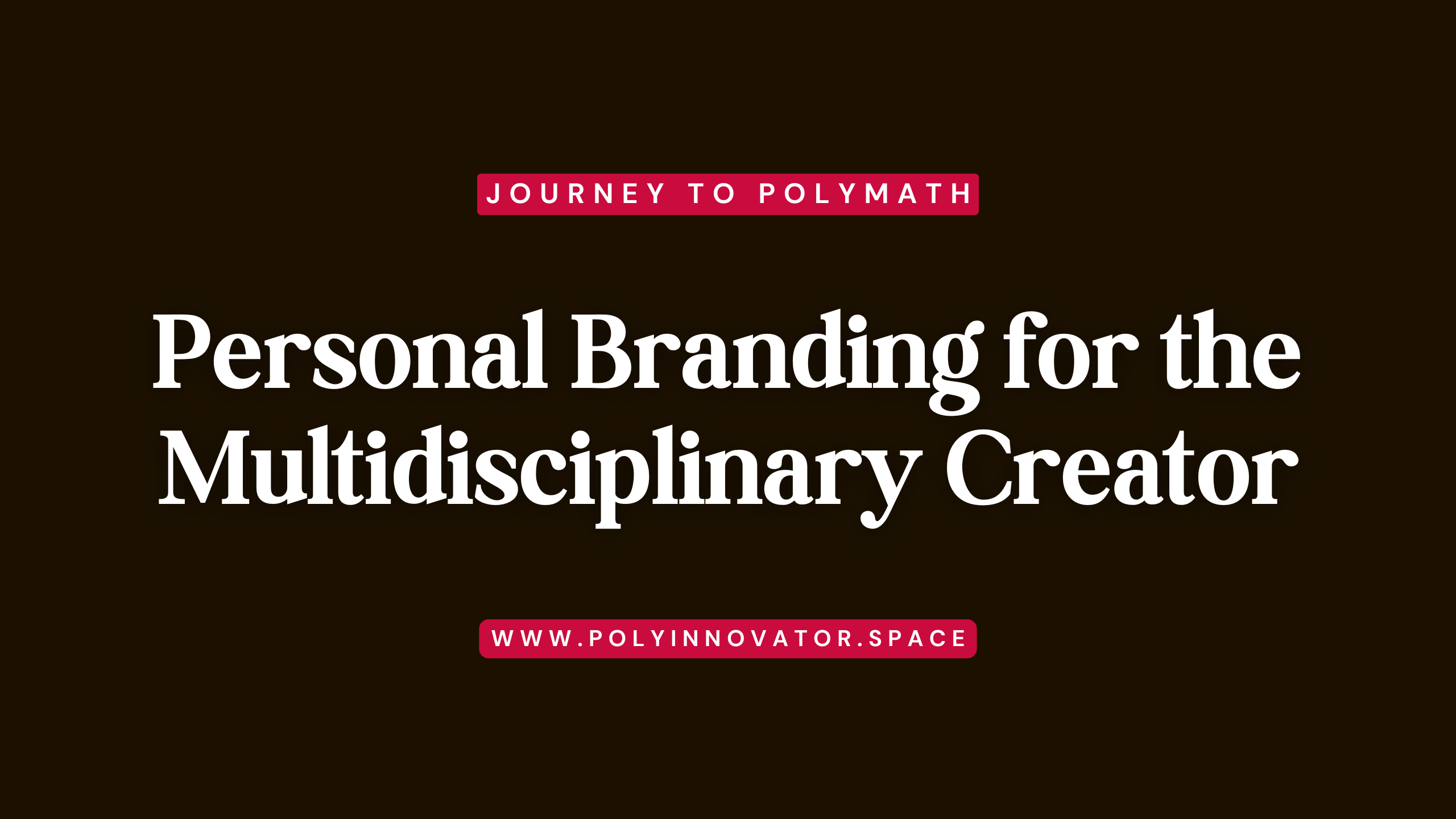 Personal Branding for the Multidisciplinary Creator