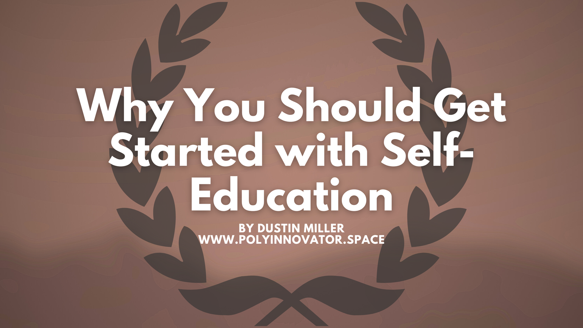 Why You Should Get Started with Self-Education