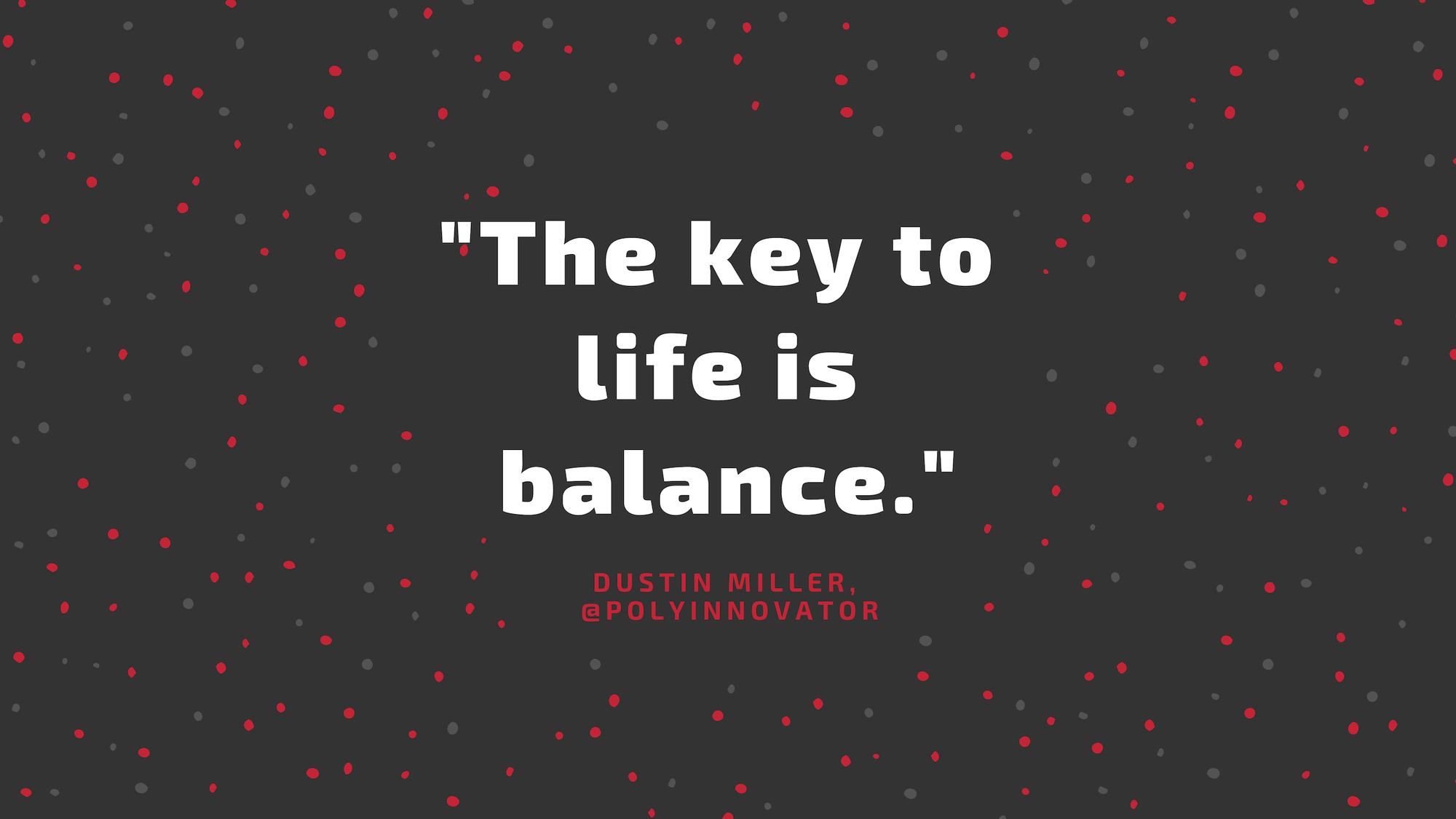 The Key to Life is Balance