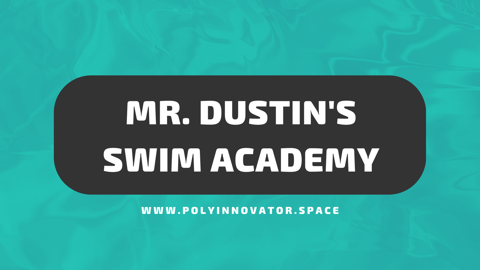 🏊 Mr. Dustin's Swim Academy