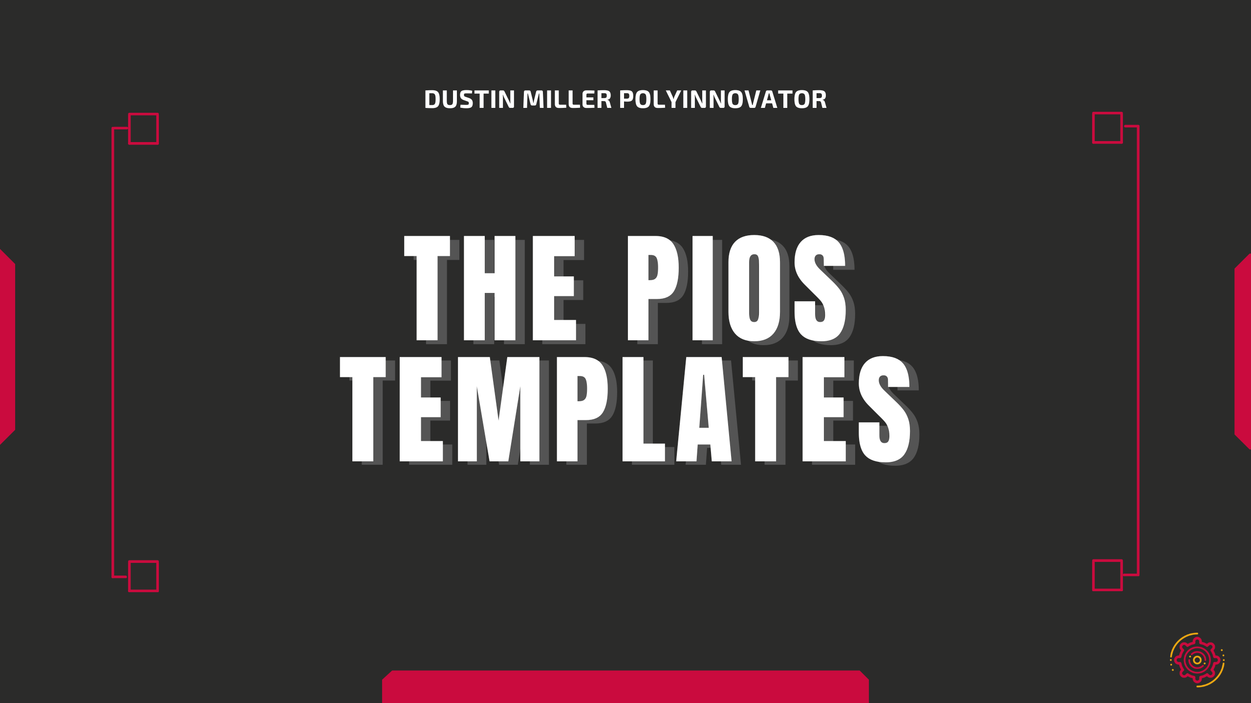 I created the PIOS Templates