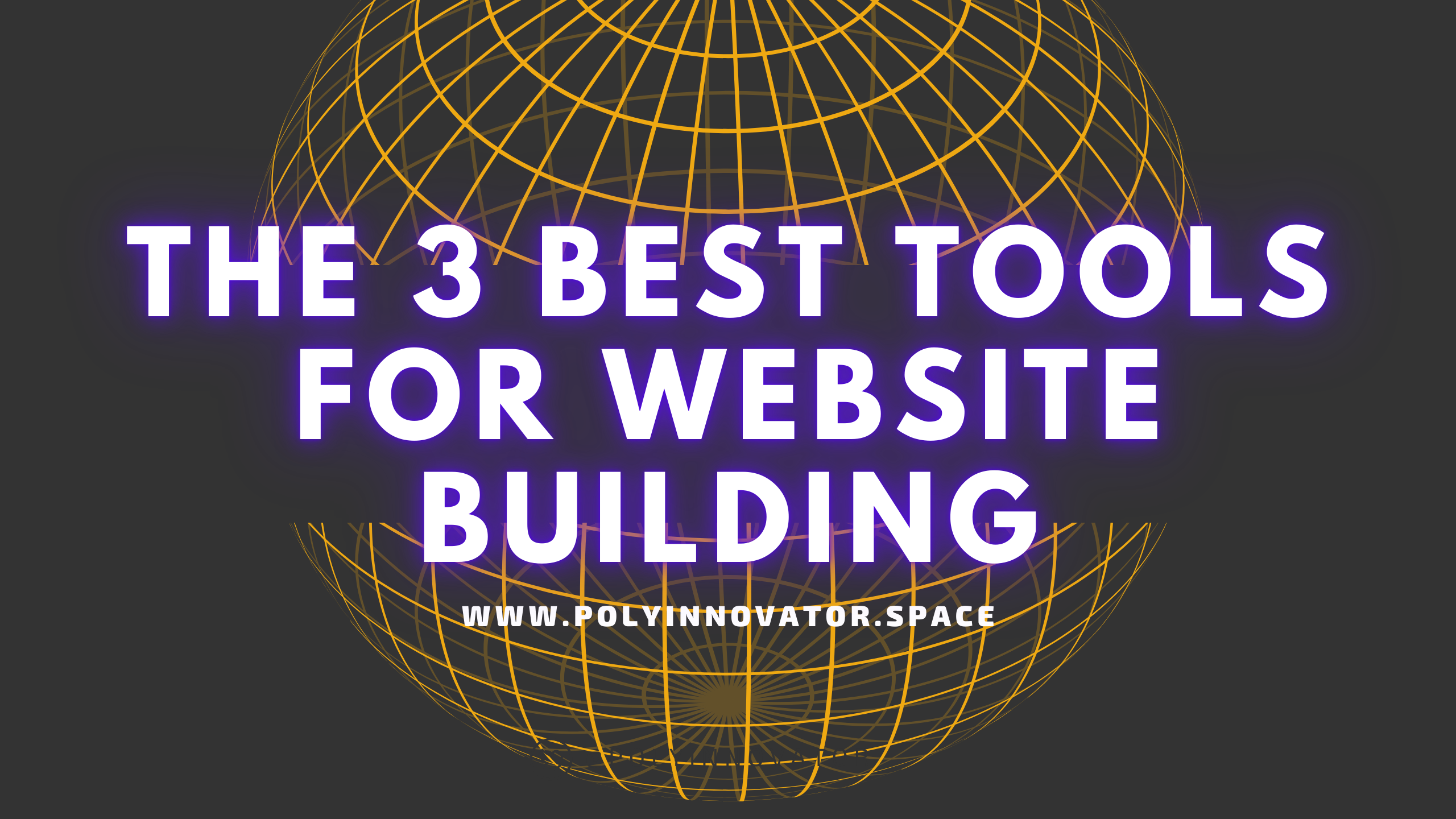 3 Best Tools for Website Building