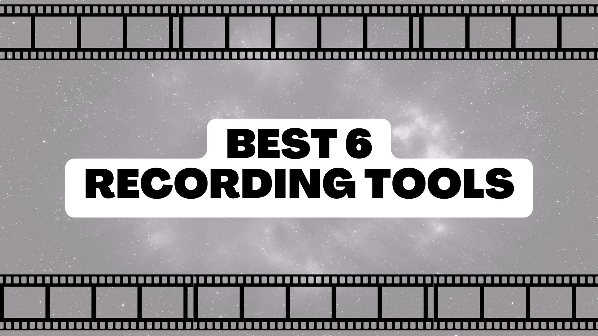 Best 6 Recording Tools