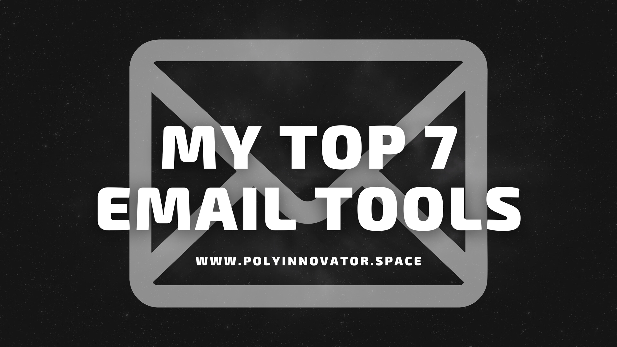 My Top 7 Email Tools