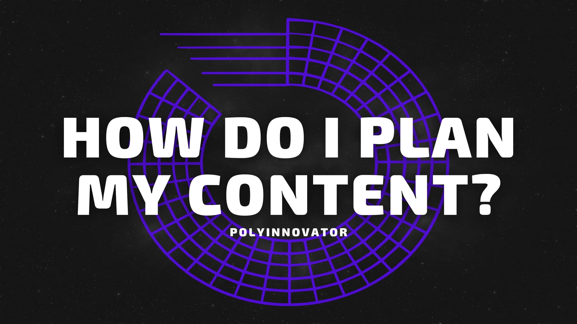 🔴 How do I plan my Content?