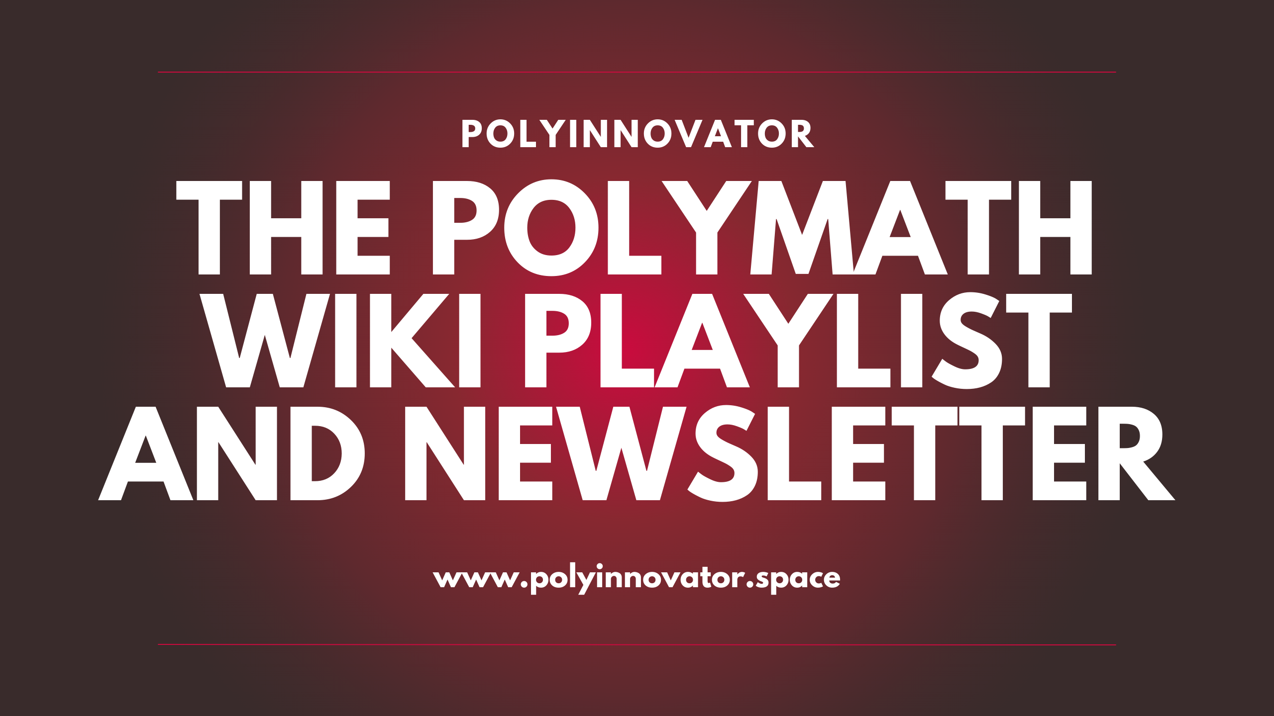 The Polymath Wiki Playlist and Newsletter