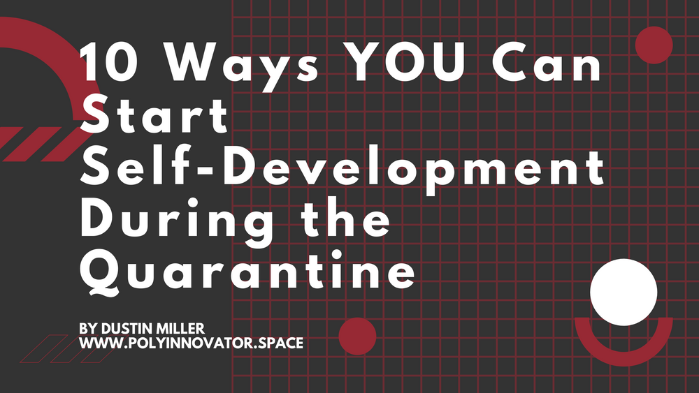 10 Ways YOU Can Start Self-Development During the Quarantine