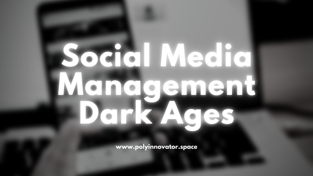 Social Media Management Dark Ages