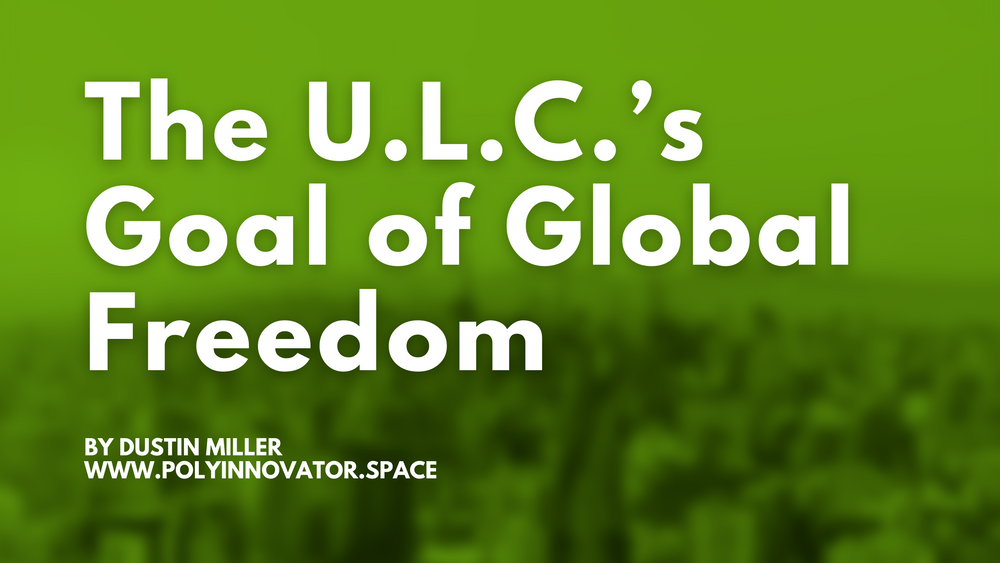 The U.L.C.’s Goal of Global Freedom