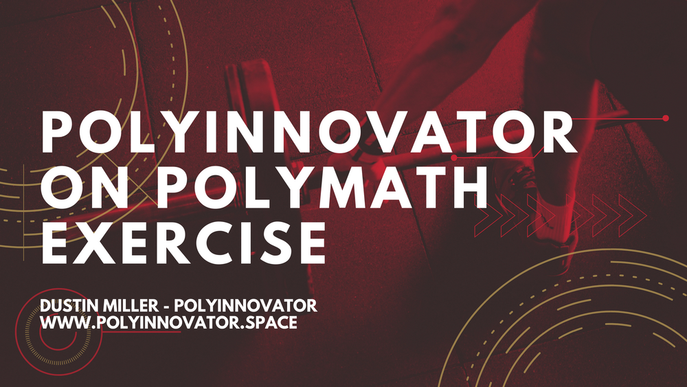 PolyInnovator on Polymath Exercise