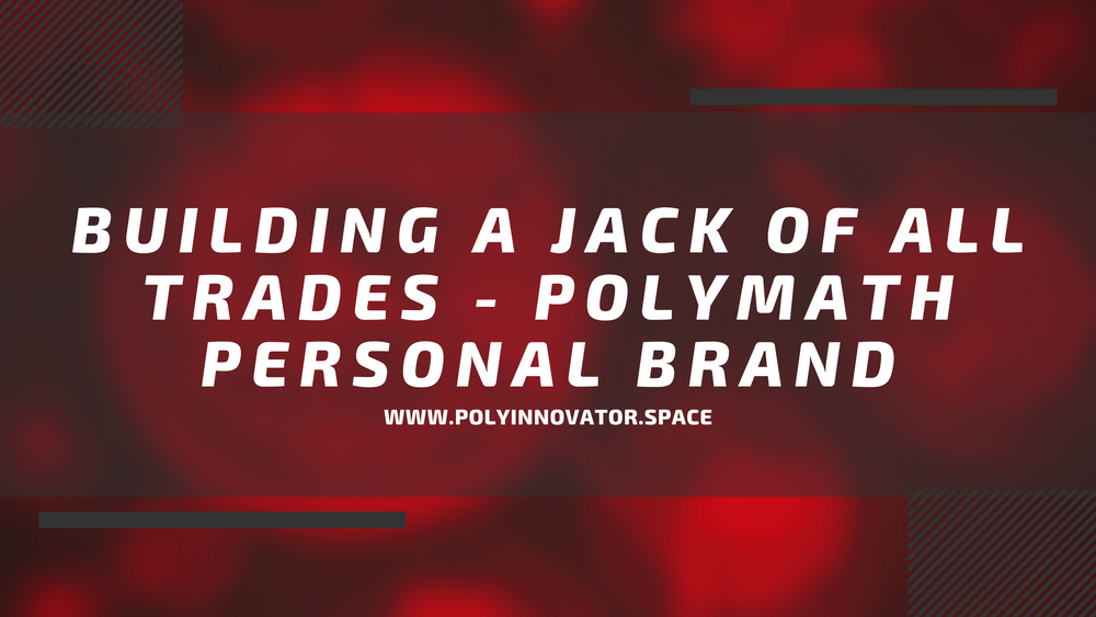 Building a Jack of All Trades - Polymath Personal Brand