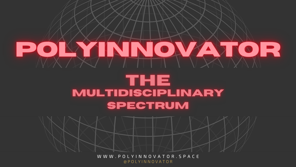 PolyInnovator - The Multidisciplinary Spectrum S01E07