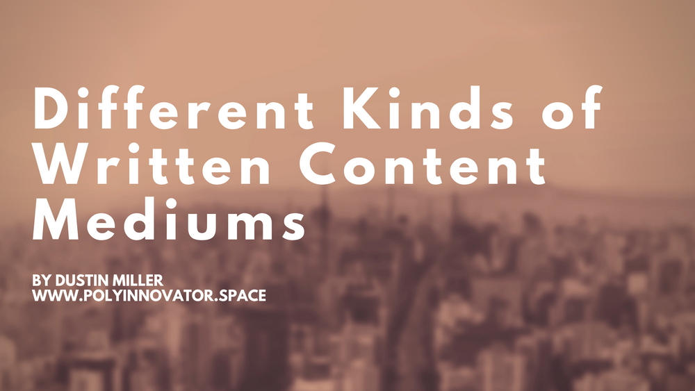 Different Kinds of Written Content Mediums