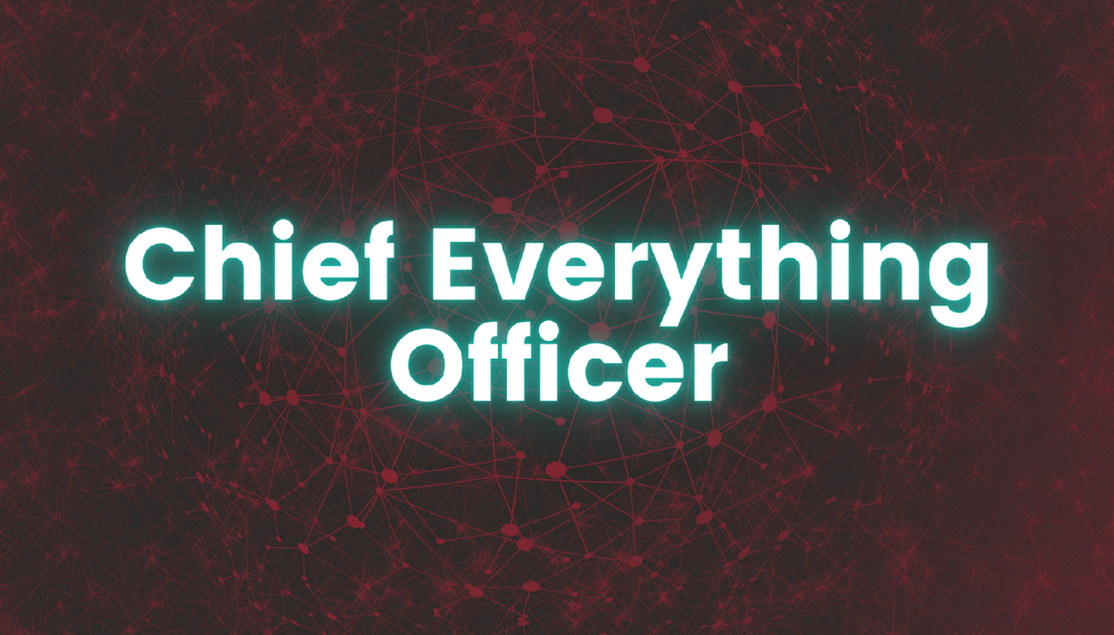 Chief Everything Officer