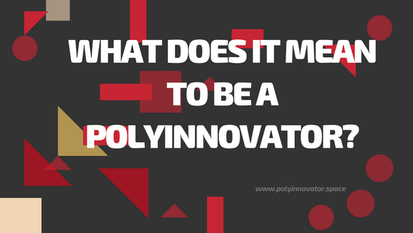 What Does it Mean to Be a PolyInnovator?