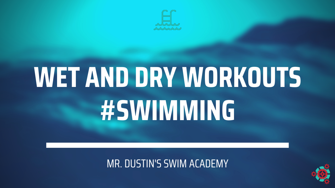 Wet and Dry Workouts #Swimming