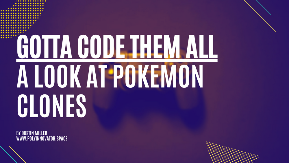 Gotta Code them All - A look at Pokemon Clones