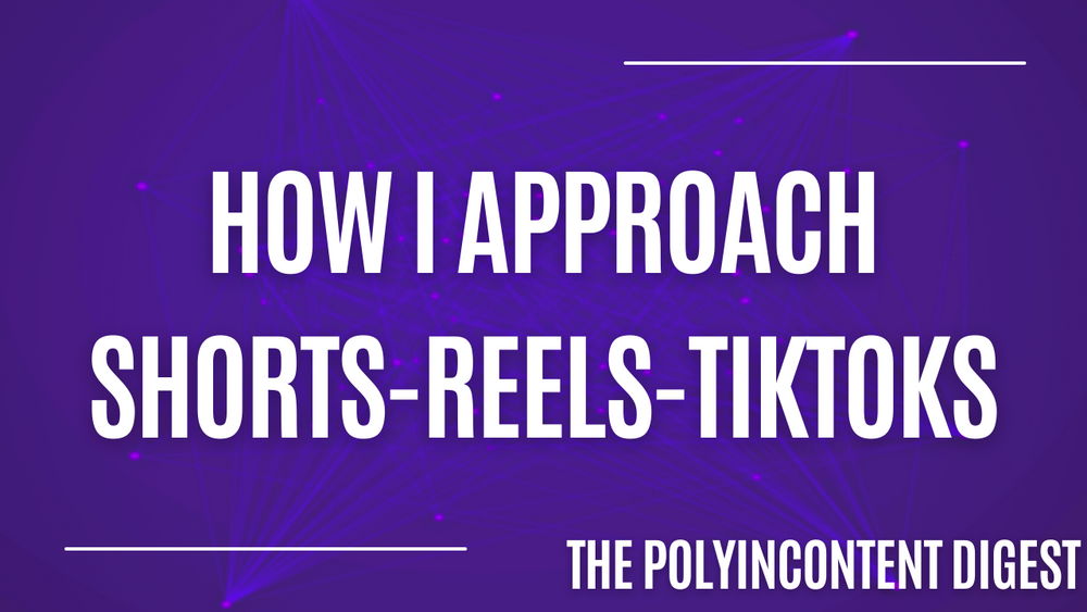 How I Approach Shorts-Reels-Tiktoks