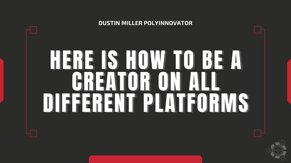 Here is how to be a Creator on All Different Platforms