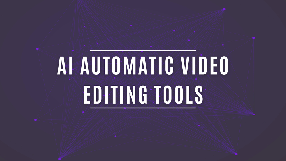 AI Automatic Video Editing Tools