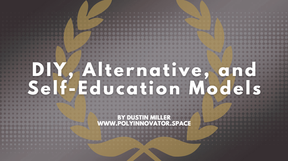 DIY, Alternative, and Self-Education Models