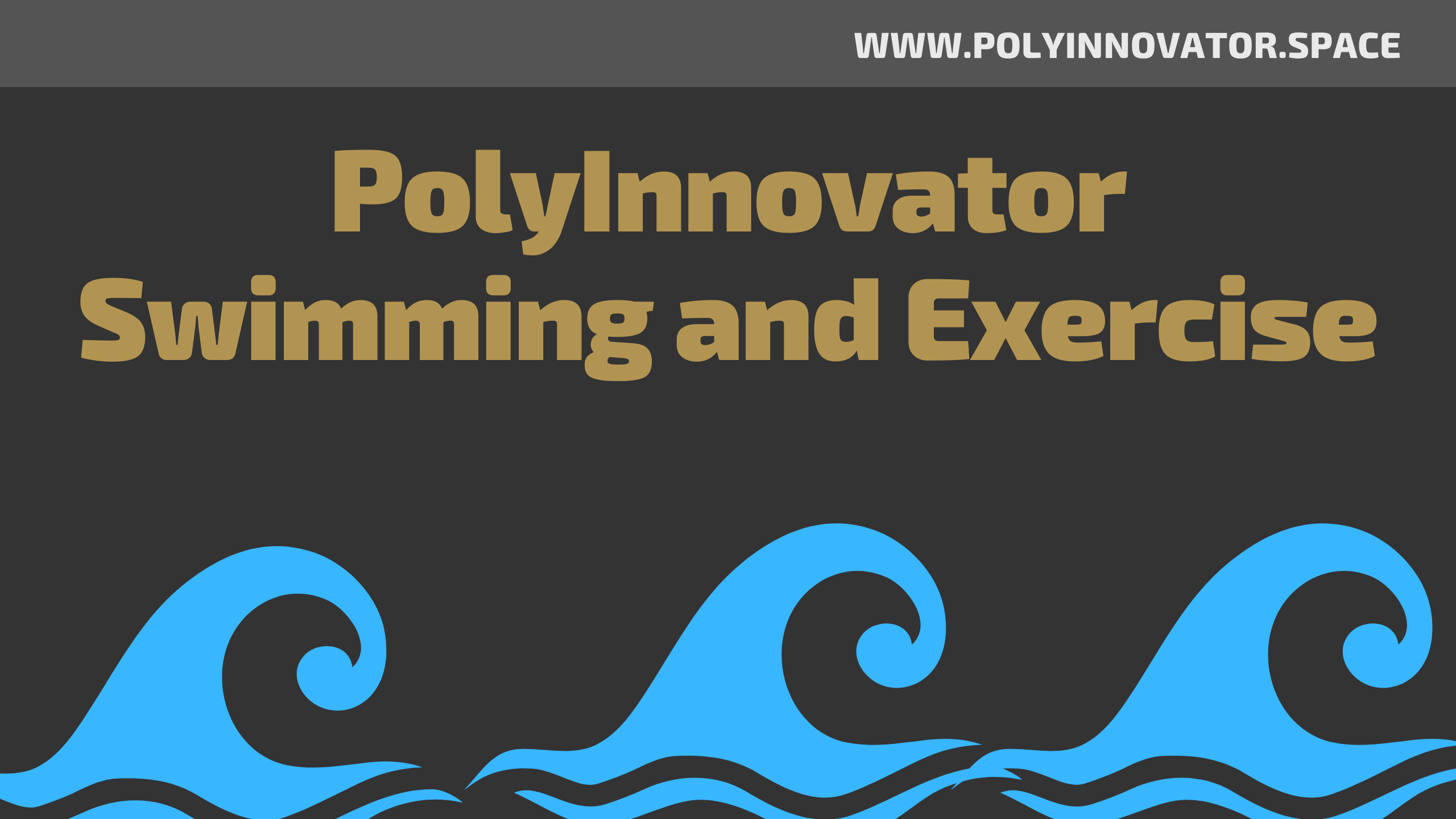 PolyInnovator Swimming + Exercise