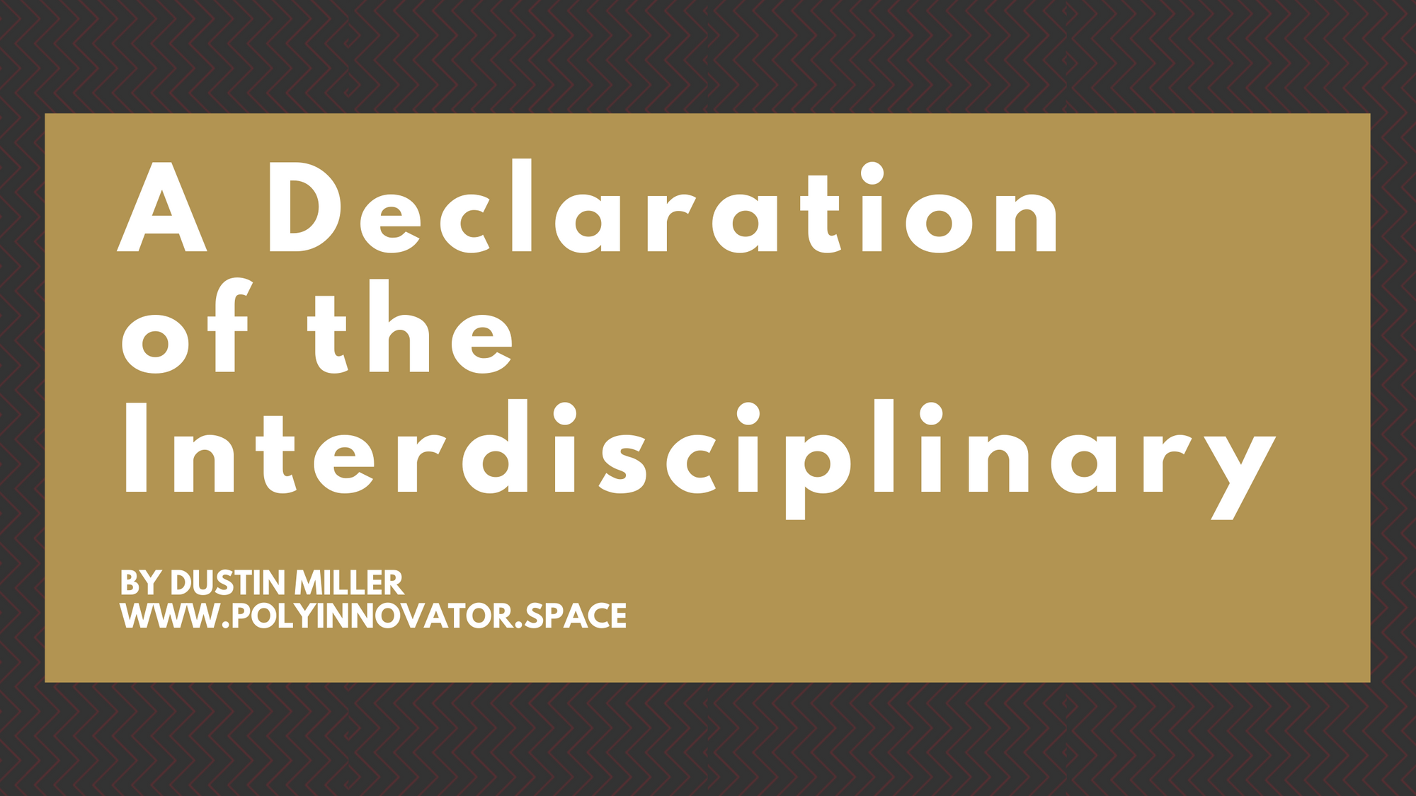 A Declaration of the Interdisciplinary