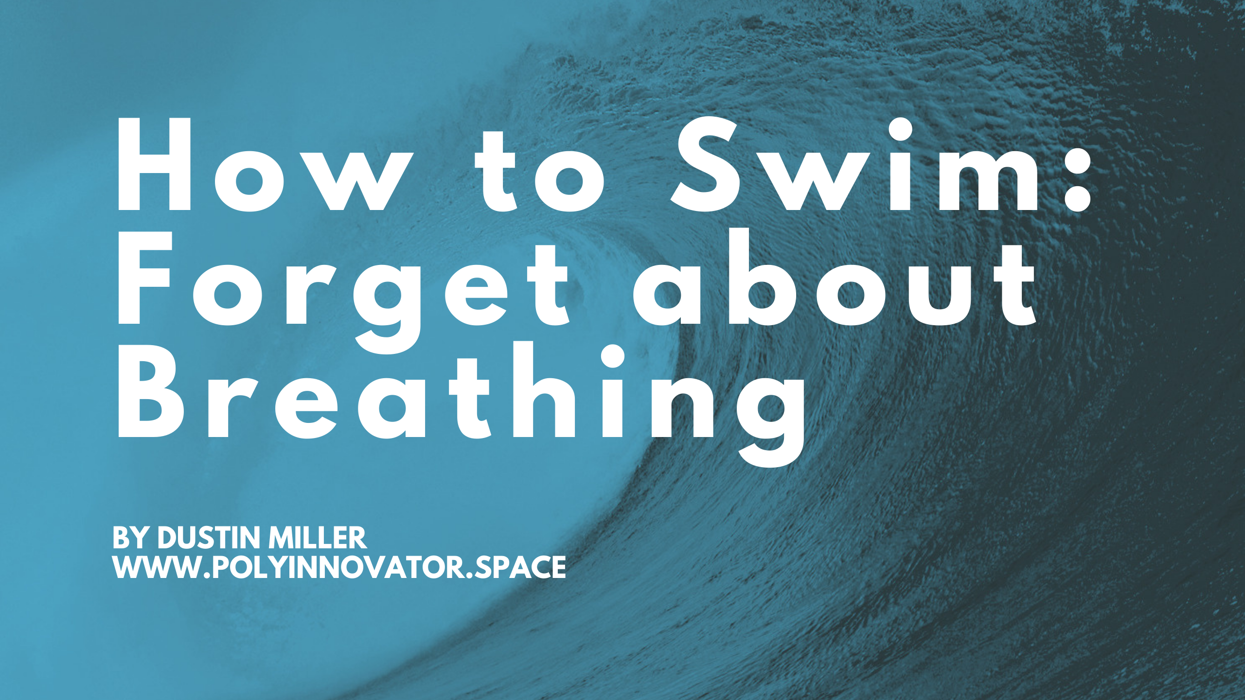 How to Swim: Forget about Breathing | Exercise Innovation