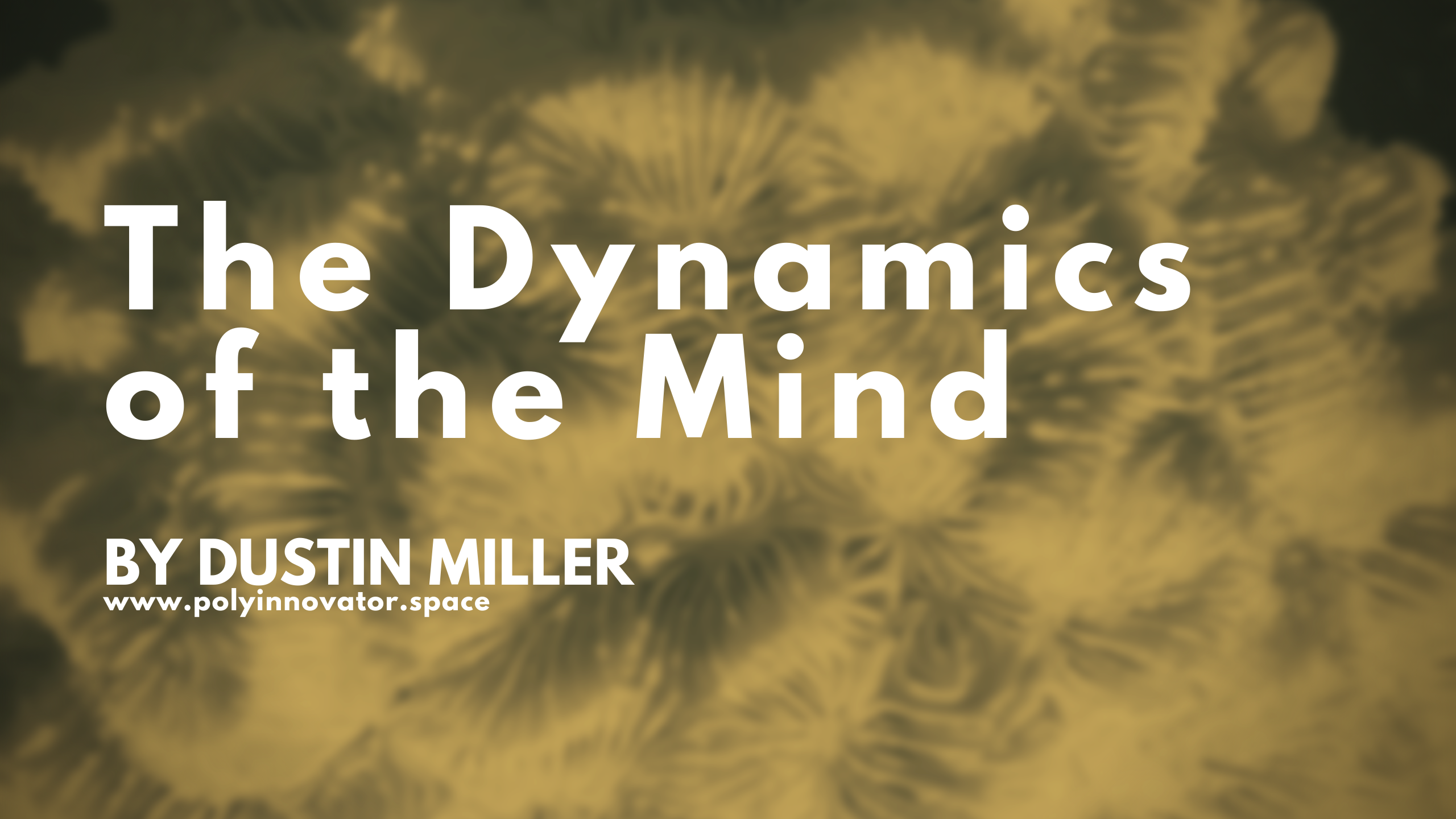 The Dynamics of the Mind