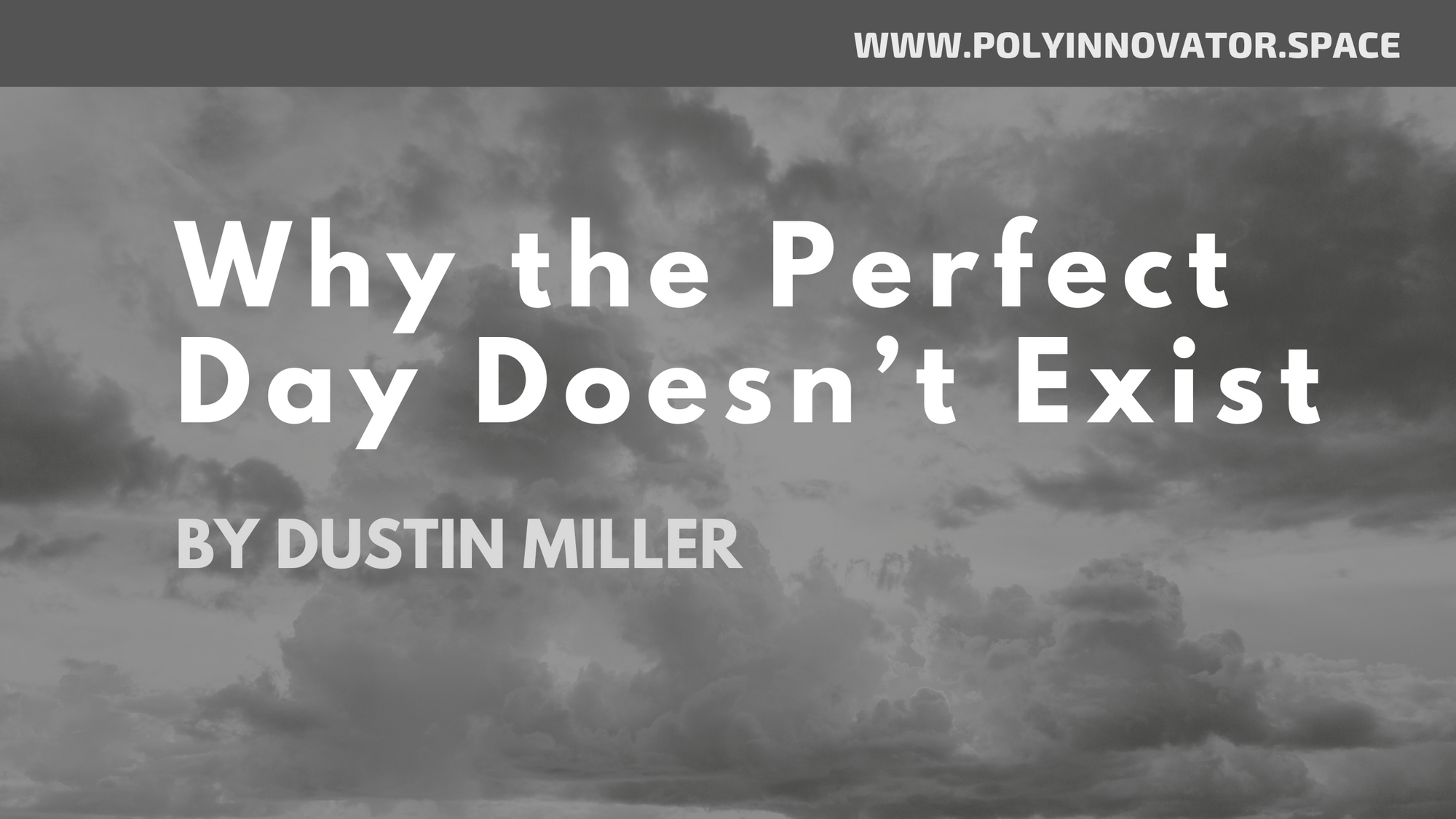 Why the Perfect Day Doesn’t Exist