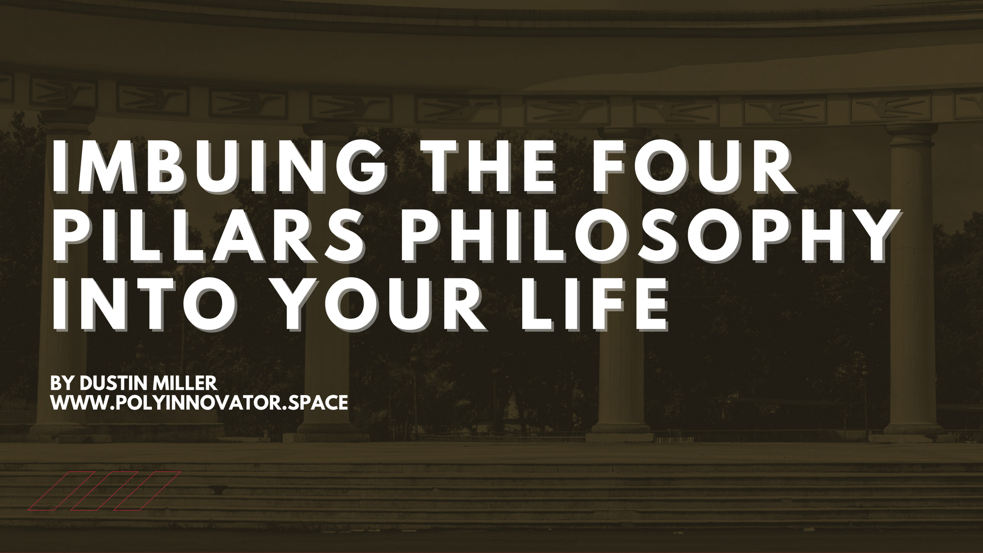 Imbuing the Four Pillars Philosophy into Your Life