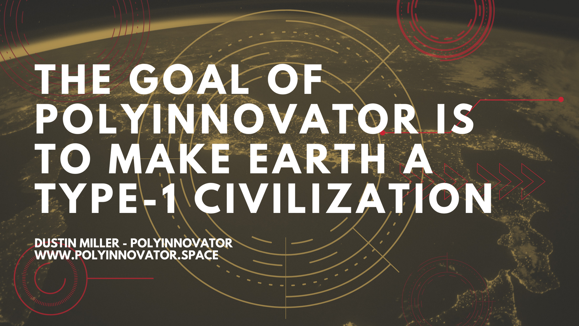 The Goal of PolyInnovator is to Make Earth a Type-1 Civilization