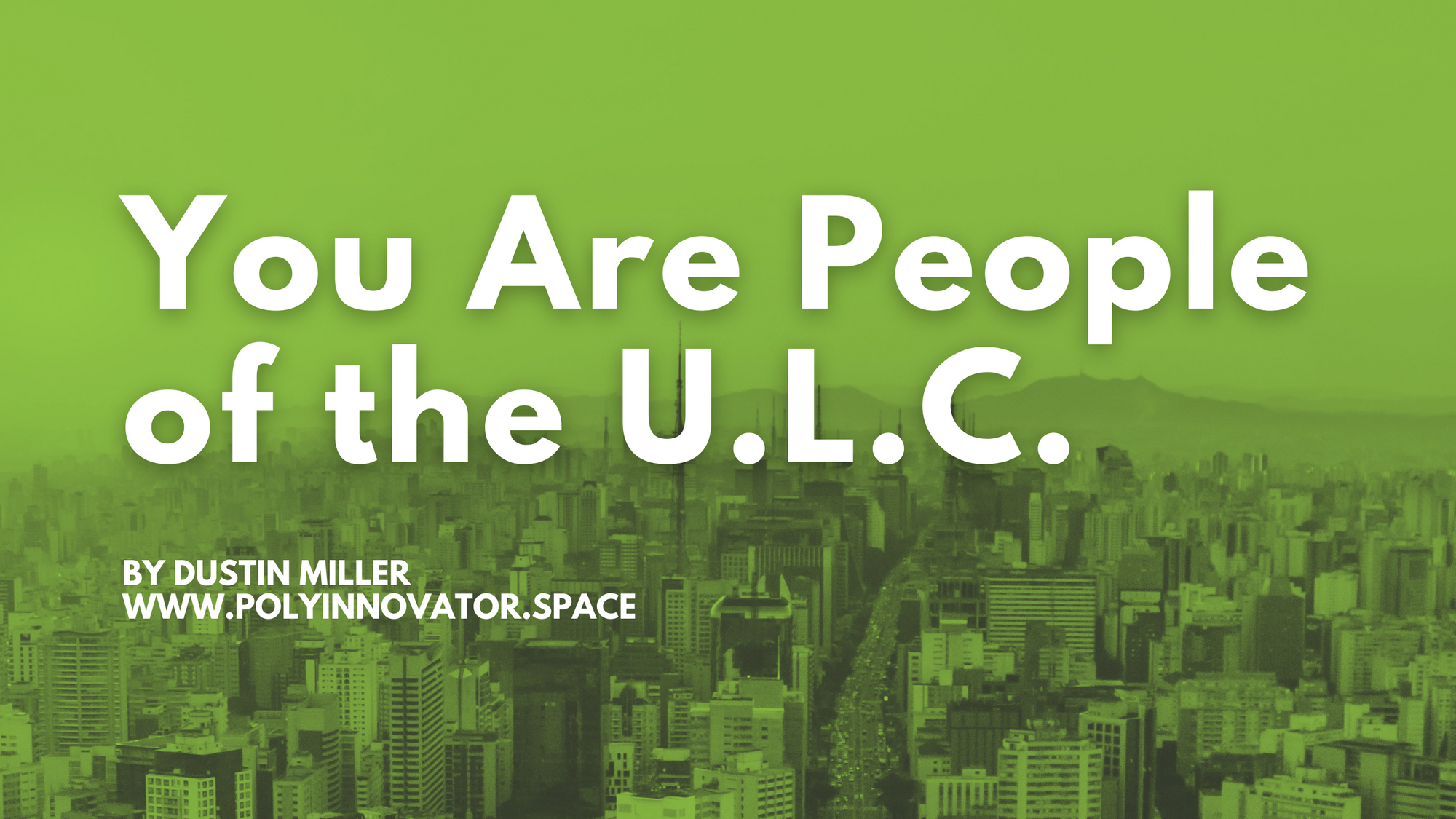 You Are People of the U.L.C.