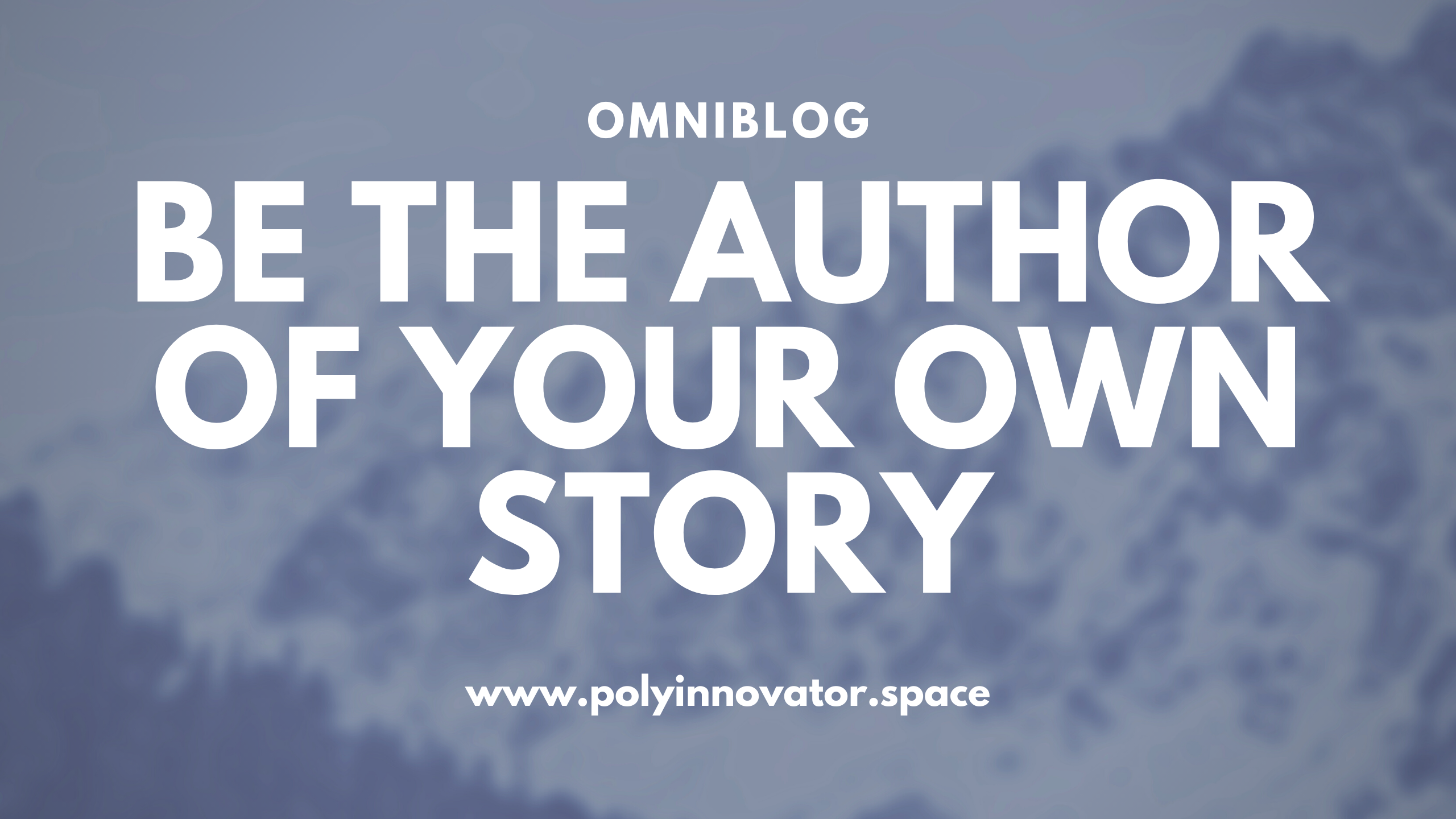 Be the Author of Your Own Story