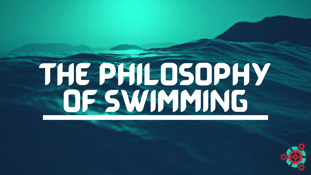 The Philosophy of Swimming #2