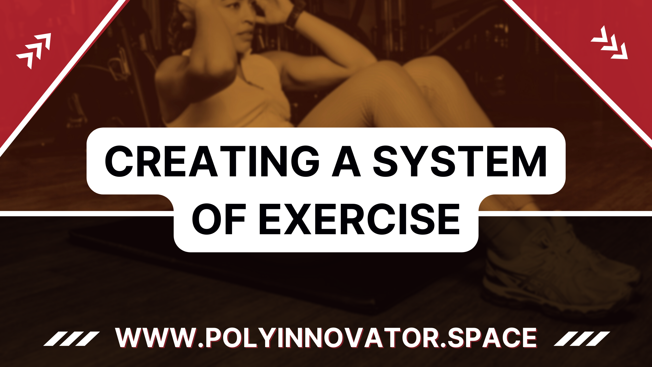 Creating a System of Exercise